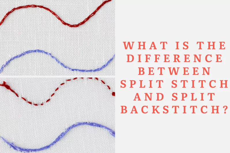 Split stitch and split backstitch - the difference