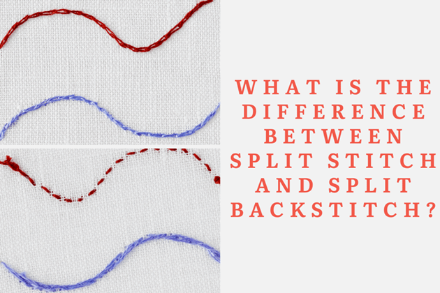 Split stitch and split backstitch - the difference